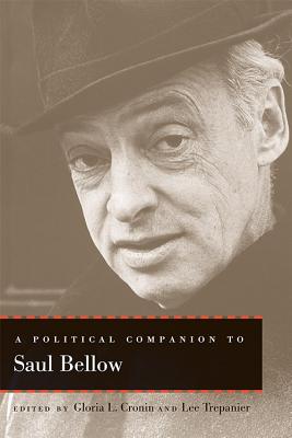 A Political Companion to Saul Bellow - Cronin, Gloria L (Editor), and Trepanier, Lee (Editor)