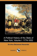 A Political History of the State of New York, Volume I: 1774-1832 (Dodo Press)