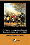 A Political History of the State of New York, Volume I: 1774-1832 (Dodo Press)
