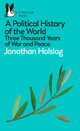 A Political History of the World: Three Thousand Years of War and Peace