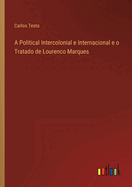 A Political Intercolonial e Internacional e o Tratado de Lourenco Marques