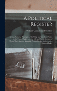 A Political Register: Setting Forth the Principles of the Whig and Locofoco Parties in the United States, With the Life and Public Services of Henry Clay; Also, an Appendix Personal to the Author; and a General Index