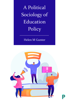 A Political Sociology of Education Policy - M Gunter, Helen