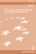 A Political Theory of Identity in European Integration: Memory and policies