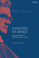 A Politics of Grace: Hope for Redemption in a Post-Christendom Context