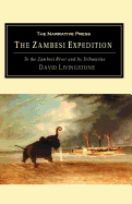 A Popular Account of Dr. Livingstone's Expedition to the Zambesi: And Its Tributaries and the Discovery of Lakes Shirwa and Nyassa 1858-1864