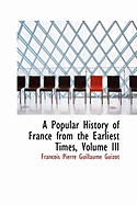 A Popular History of France from the Earliest Times, Volume III