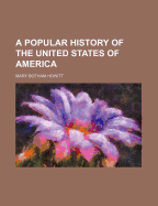 A Popular History of the United States of America