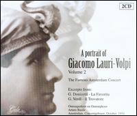 A Portrait of Giacomo Lauri-Volpi, Vol. 2 - Franca Marghinotti (vocals); Giacomo Lauri-Volpi (tenor); Gigliola Frazzoni (vocals); Giorgio Algorta (vocals);...