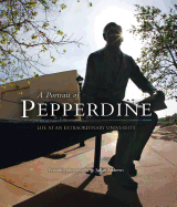 A Portrait of Pepperdine: Life at an Extraordinary University