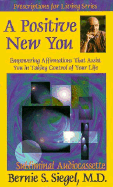 A Positive New You: Empowering Affirmations That Assist You in Taking Control of Your Life-Subliminal on One Side