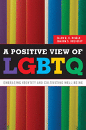 A Positive View of Lgbtq: Embracing Identity and Cultivating Well-Being