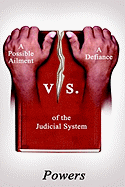 A Possible Ailment vs. a Defiance of the Judicial System