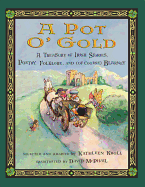 A Pot O' Gold: A Treasury of Irish Stories, Poetry, Folklore, and (of Course) Blarney