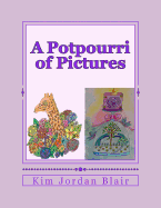 A Potpourri of Pictures: A Color Therapy Coloring Book