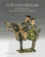 A Potted History: Henry Willett's Ceramic Chronicle of Britain