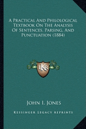 A Practical And Philological Textbook On The Analysis Of Sentences, Parsing, And Punctuation (1884)