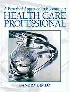 A Practical Approach Becoming a Health Care Professional