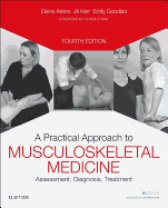 A Practical Approach to Musculoskeletal Medicine: Assessment, Diagnosis, Treatment