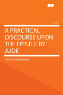 A Practical Discourse Upon the Epistle by Jude