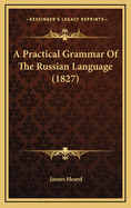 A Practical Grammar of the Russian Language (1827)