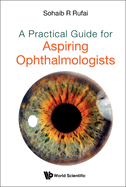 A Practical Guide for Aspiring Ophthalmologists