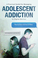 A Practical Guide for Managing Adolescent Addiction to Digital Devices