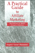 A Practical Guide to Affiliate Marketing: Quick Reference for Affiliate Managers & Merchants