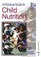 A Practical Guide to Child Nutrition: Second Edition - Dare, Angela, and O'Donovan, Margaret