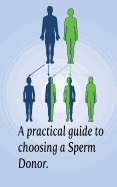 A Practical Guide to Choosing a Sperm Donor: Sperm Donation & Heredity