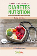 A practical guide to diabetes nutrition: Fundamentals and Methodology