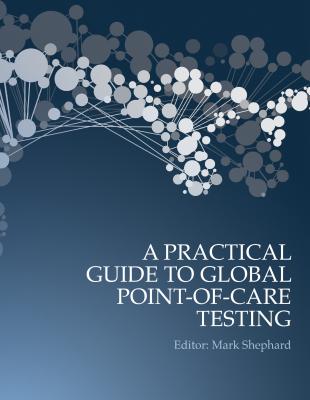 A Practical Guide to Global Point-of-Care Testing - Shephard, Mark (Editor)