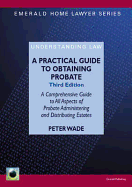 A Practical Guide To Obtaining Probate: Third Edition