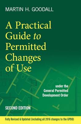 A Practical Guide to Permitted Changes of Use - Goodall, Martin