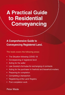 A Practical Guide to Residential Conveyancing: Revised Edition 2022 - Wade, Peter