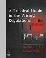 A Practical Guide to the Wiring Regulations - Stokes, Geoffrey