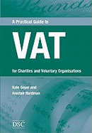 A Practical Guide to VAT: For Charities and Voluntary Organisations