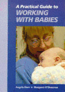 A Practical Guide to Working with Babies