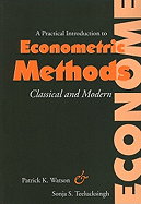 A Practical Introduction to Econometric Methods: Classical and Modern