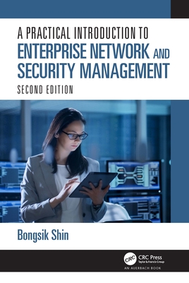 A Practical Introduction to Enterprise Network and Security Management - Shin, Bongsik