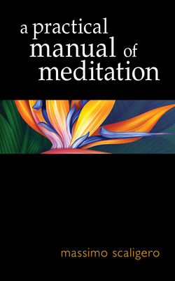 A Practical Manual of Meditation - Scaligero, Massimo, and Bisbocci, Eric L (Translated by)