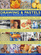 A Practical Masterclass and Manual of Drawing & Pastels, Pencil Skills, Penmanship and Calligraphy: Expert Tuition on How to Use Pencils, Pens, Charcoal and Pastels - From Lively Sketches to Impressive Full-Scale Drawings and Beautiful Calligraphic...