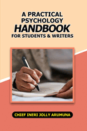 A Practical Psychology Handbook for Students and Writers