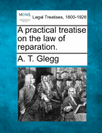 A Practical Treatise on the Law of Reparation.