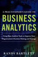 A Practitioner's Guide to Business Analytics (Pb)