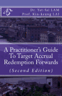 A Practitioner's Guide To Target Accrual Redemption Forwards