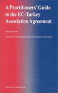 A Practitioner's Guide to the EC-Turkey Association Agreement
