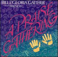 A Praise Gathering - Bill & Gloria Gaither & Friends