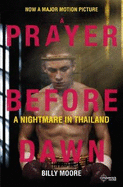 A Prayer Before Dawn: A Nightmare in Thailand