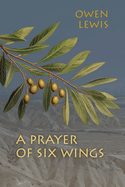 A Prayer of Six Wings